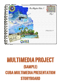 ￼
multimedia project
(sample)
Cuba multimedia presentation storyboard